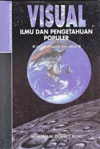 Image of Visual ilmu dam pengetahuan populer : memahami planet bumi